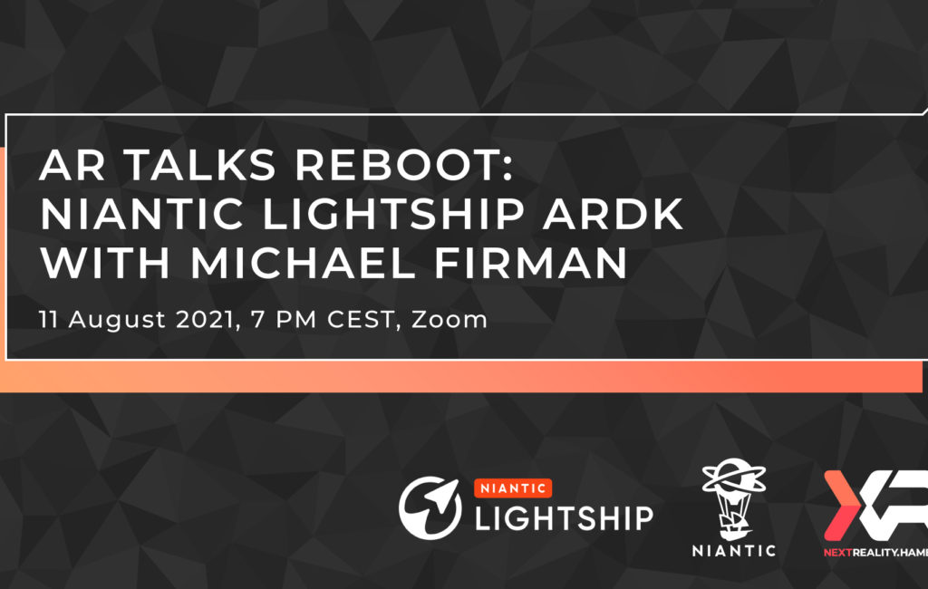 AR Talks Reboot: Niantic Lightship ARDK with Michael Firman