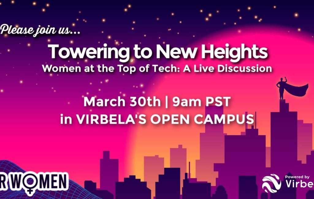 Towering to New Heights – Women at the Top of Tech: A Live Discussion