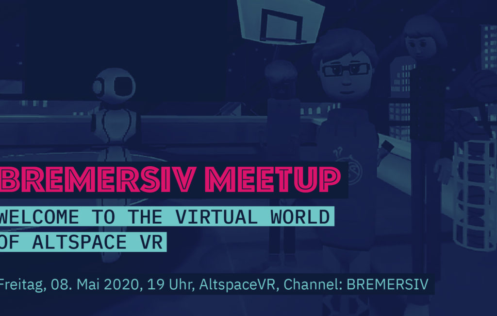 Bremersiv Meetup – Welcome to AltspaceVR
